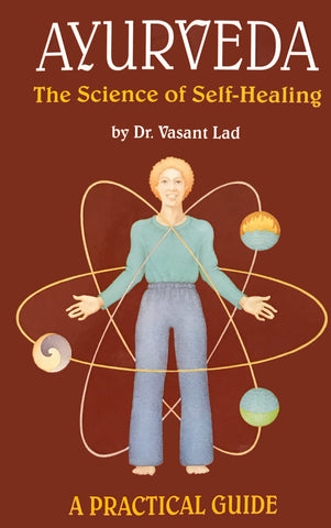 Ayurveda: The Science of Self-Healing by Dr. Vasant Lad